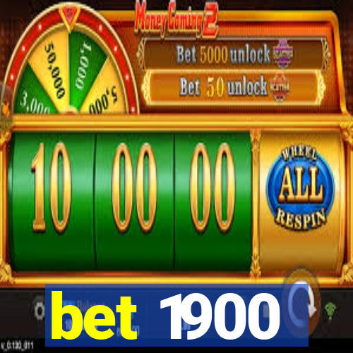 bet 1900